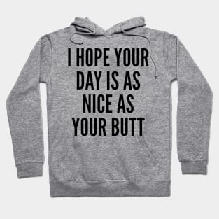 Day Nice As Butt Print Hoodie